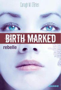 Birth Marked - Birthmarked - Caragh M. O'Brien