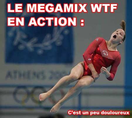 Le mégamix wtf en action