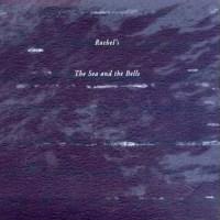 Rachel’s ‘ The Sea And The Bells
