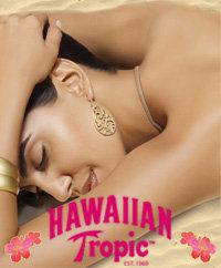 Hawaiian tropic Hawaiian Tropic…!