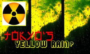 [Mondialisation - Nucléaire] Pluie jaune sur Tokyo
