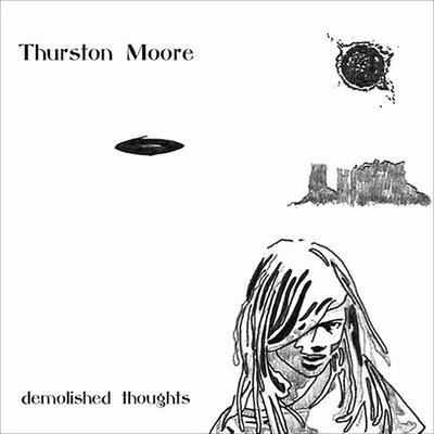 Thurston Moore - 'Demolished Thoughts' Thurston Moore - 'Demolished Thoughts'