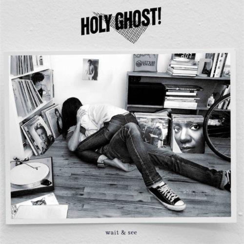 Holy Ghost!: Wait & See - MP3
Wait & See, le nouveau... Holy Ghost!: Wait & See - MP3
Wait & See, le nouveau...