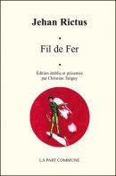 Jehan Rictus : nouvelle édition de Fil de Fer Jehan Rictus : nouvelle édition de Fil de Fer