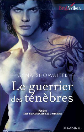 Les Seigneurs de l'Ombre Tome 5, Le guerrier des ténèbres de Gena Showalter Media_httpimg16images_ncile