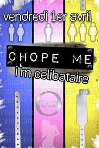 ★ CHOPE ME I'M CELIBATAIRE AU TRENDY CLUB ★