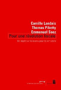 « Pour une révolution fiscale » par Camille LANDAIS, Thomas PIKETTY, Emmanuel SAEZ « Pour une révolution fiscale » par LANDAIS, PIKETTY, SA