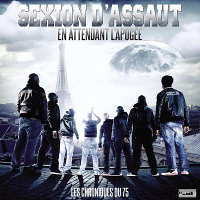Sexion d'Assaut - Les Chroniques Du 75 Volume 2 - En Attendant L'Apogee (2011)