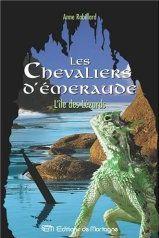Les Chevaliers d’Émeraude: L'île des lézards (Tome V) - Anne Robillard