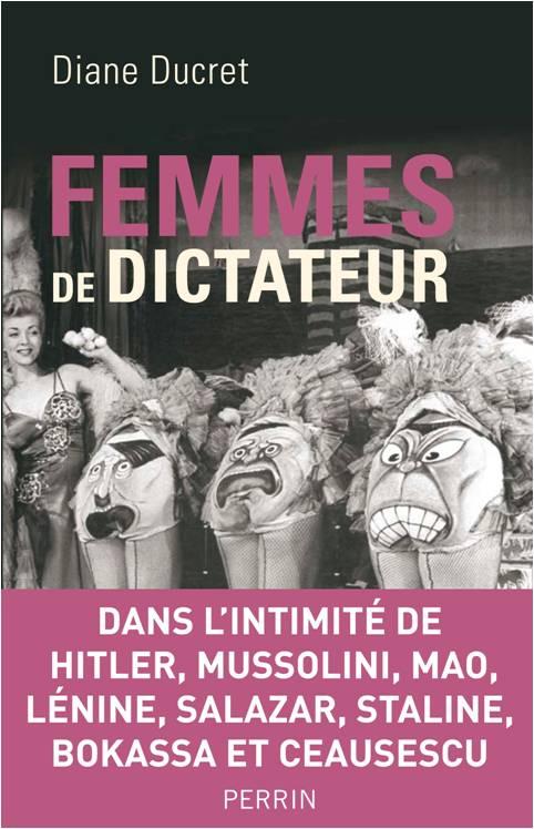 Dictateur ? Cherchez les femmes !