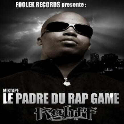 Rohff - Mixtape - LE PADRE DU RAP GAME