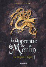 L'apprentie de Merlin tome 1 : Le dragon et l'épée