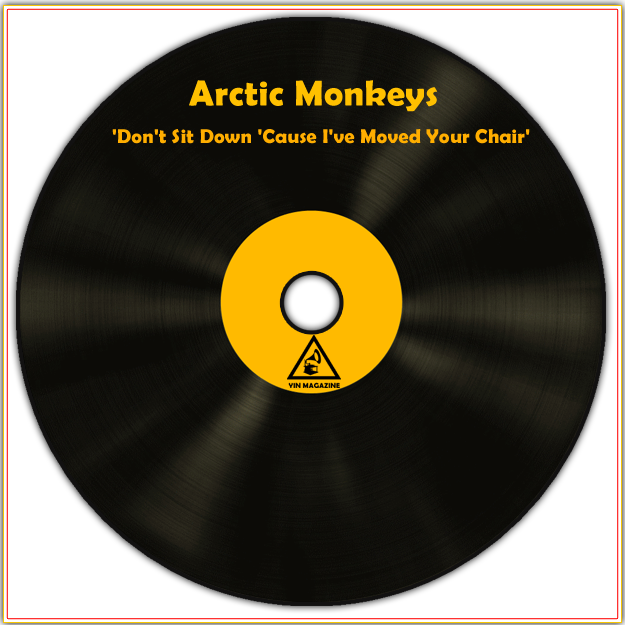 Dont Sit Down Cause Ive Moved Your Chair Le Nouveau Single des Arctic Monkeys: Dont Sit Down Cause Ive Moved Your Chair
