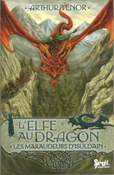 L'elfe au dragon tome 1 : Les maraudeurs d'Isuldain L'elfe au dragon tome 1 : Les maraudeurs d'Isuldain