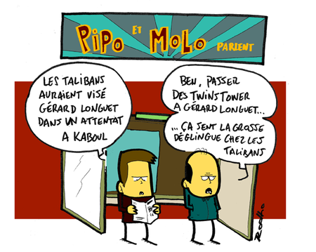 Attentat, Gérard Longuet, Kaboul et Pipo et Molo pipo_molo_attentat_taliban_