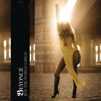 La pochette ( et la version ) officielle du single ‘Run this world (Girls)’ par Beyoncé.