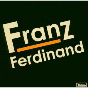 Mes indispensables : Franz Ferdinand - Franz Ferdinand (2004)