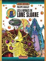 Couverture de la première édition en album de la BD Les Six voyages de Lone Sloane