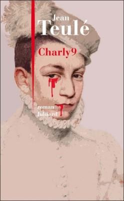 Jean Teulé dédicacera son livre Charly 9 Jean Teulé dédicacera son livre Charly 9