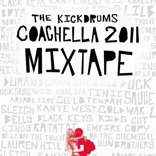 The Kickdrums – Coachella 2011 mixtape