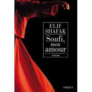 Soufi, mon amour - Elif SHAFAK Soufi_mon_amour_Elif_Shafak