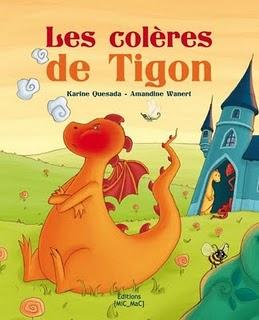 Les colères de Tigon de Karine Quesada et Amandine Wanert Les colères de Tigon de Karine Quesada et Amandine Wanert