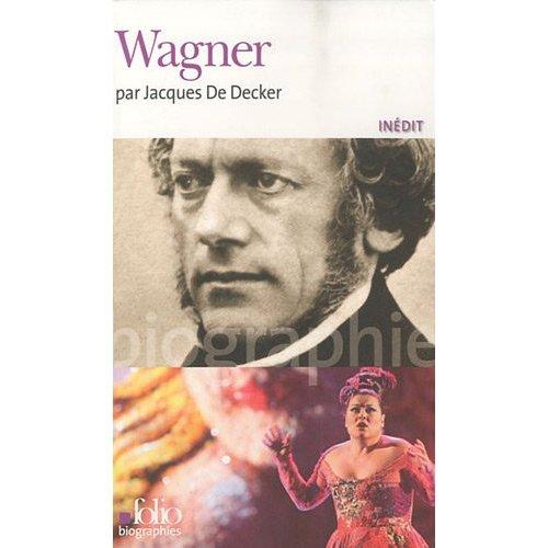 Bons livres: le  Wagner de Jacques De Decker se lit comme un roman