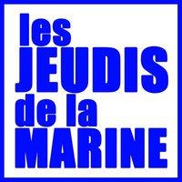 LES JEUDIS DE LA MARINE LES JEUDIS DE LA MARINE