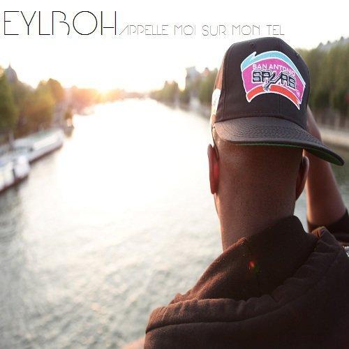 Eylboh – Appelle Moi Sur Mon Tel