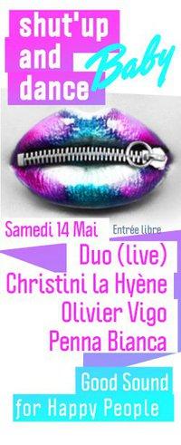 ★Shut Up & Dance/Duo(live)/Christini La Hyène/Penna Bianca/Oliver Vigo★ ★Shut Up & Dance/Duo(live)/Christini La Hyène/Penna Bianca/Oliver Vigo★