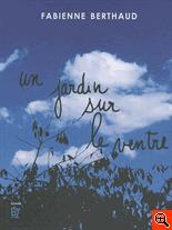 Un jardin sur le ventre - Fabienne BERTHAUD jardin_ventre