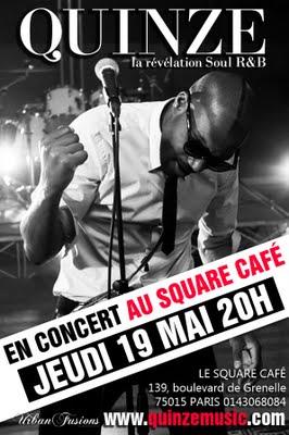 Agenda : Quinze en concert le 19 mai au Square Café + soirée clubbing le 20 mai