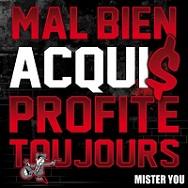 fx0eOsR Mister You – Mal bien acquis, profite toujours (clip)