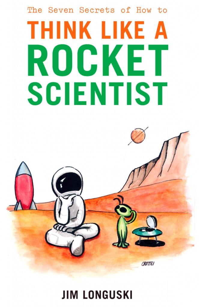 J’ai lu pour vous … Think like a Rocket Scientist de Jim Longuski
