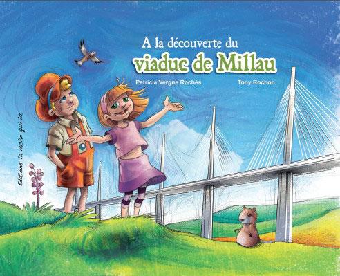 A la découverte du viaduc de Millau par Patricia Vergne Rochès aux éditions La vache qui lit