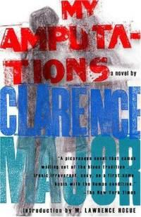 Une amputation est un vide à la fois dégoûtant & fantastique par lequel rejaillissent cent mille fictions - Clarence Major - My Amputations (FC2 - 1986) par Lazare Bruyant