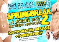 SPRINGBREAK 2 La soirée HOT DRINK SEX AND ROCK @ Point Zéro SPRINGBREAK 2 La soirée HOT DRINK SEX AND ROCK @ Point Zéro