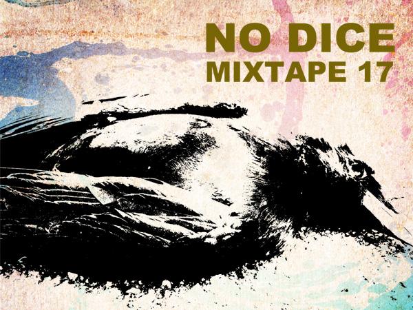 mixtape_17_ban No Dice Mixtape #17