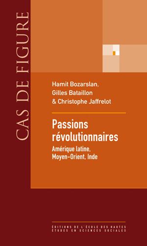 Passions révolutionnaires, éd. de l'EHESS. Rencontre avec Gilles Bataillon. Mercredi 15 juin à 19h à la librairie.