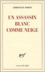 Un Assassin blanc comme neige, de Christian Bobin