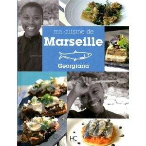 Ma cuisine de Marseille de Georgiana Ma cuisine de Marseille de Georgiana