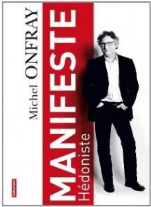 Le Manifeste hédoniste de Michel Onfray