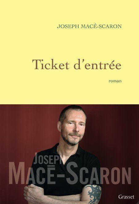 Joseph Macé-Scaron, Ticket d'entrée, Grasset