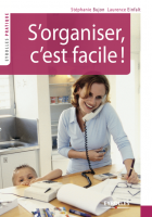 S'organiser c'est facile - Stéphanie Bujon et Laurence Einfalt S'organiser c'est facile - Stéphanie Bujon et Laurence Einfalt