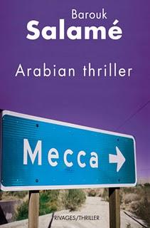 SALAMÉ, Barouk, Arabian thriller, Rivages/Thriller, 2011