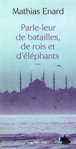 Parle-leur de batailles, de rois et d'éléphants, de Mathias Enard