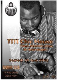 Titi chic House : Late saturday show @ Subway Club Titi chic House : Late saturday show @ Subway Club