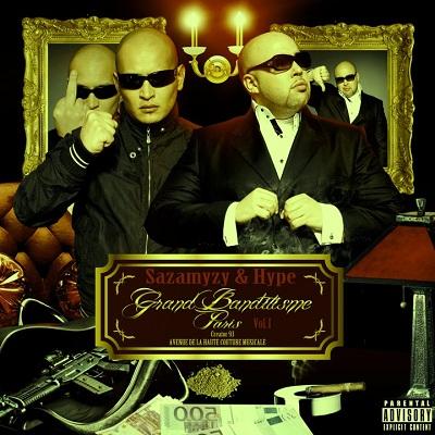 Sazamyzy Et Hype - Grand Banditisme Paris (2011) Sazamyzy Et Hype - Grand Banditisme Paris (2011)