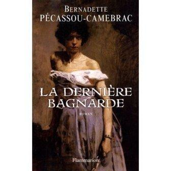 Bernadette PECASSOU-CAMEBRAC - La Dernière Bagnarde : 8-/10