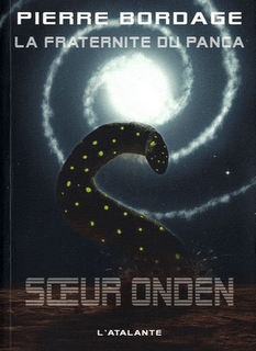 La Fraternité du Panca. Tome 4, Soeur Onden / Pierre Bordage La Fraternité du Panca. Tome 4, Soeur Onden / Pierre Bordage